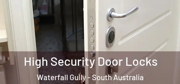 High Security Door Locks Waterfall Gully - South Australia