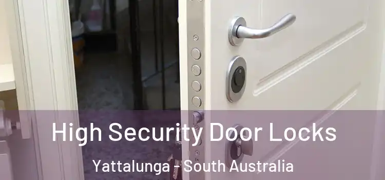 High Security Door Locks Yattalunga - South Australia