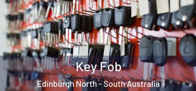 Key Fob Edinburgh North - South Australia