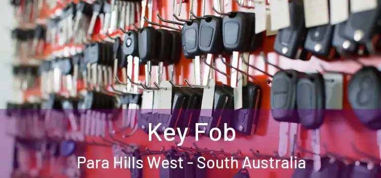 Key Fob Para Hills West - South Australia