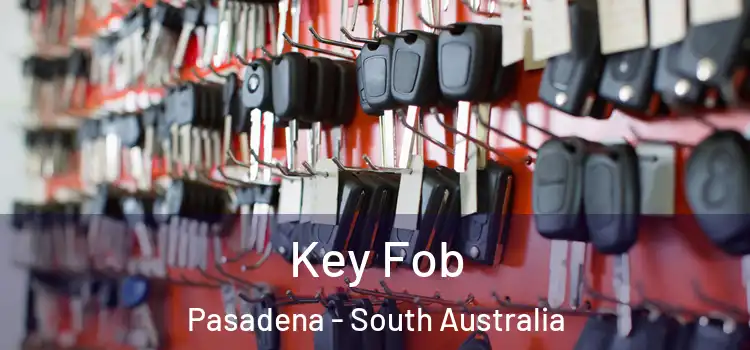 Key Fob Pasadena - South Australia