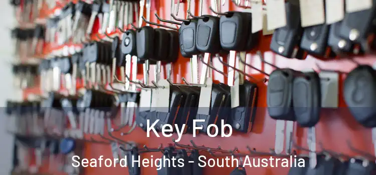 Key Fob Seaford Heights - South Australia