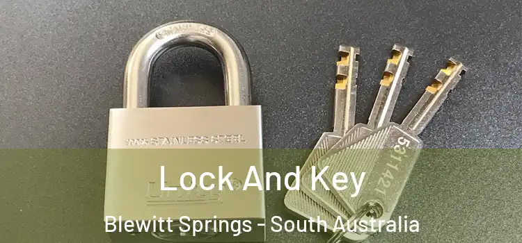 Lock And Key Blewitt Springs - South Australia