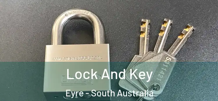 Lock And Key Eyre - South Australia