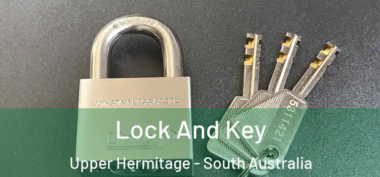 Lock And Key Upper Hermitage - South Australia