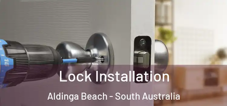 Lock Installation Aldinga Beach - South Australia