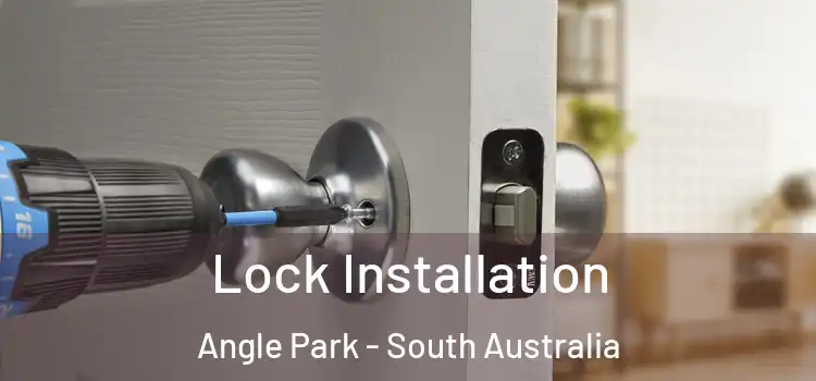Lock Installation Angle Park - South Australia