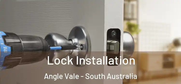 Lock Installation Angle Vale - South Australia