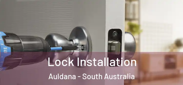 Lock Installation Auldana - South Australia