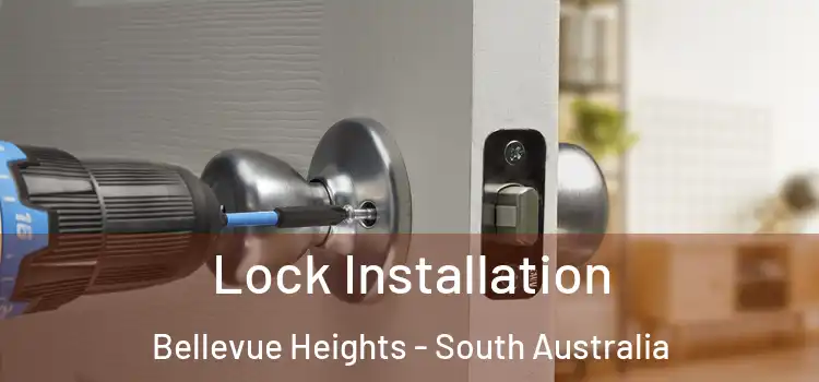 Lock Installation Bellevue Heights - South Australia