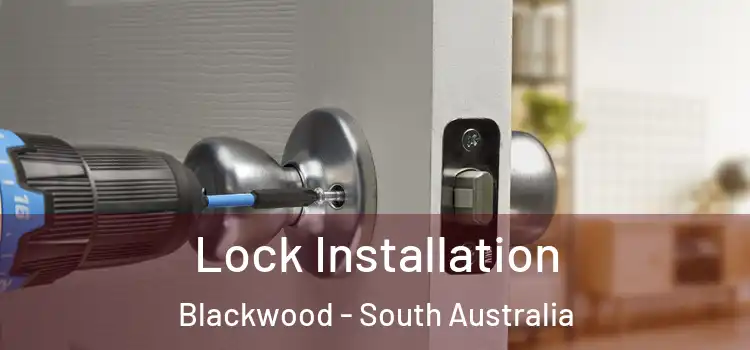 Lock Installation Blackwood - South Australia