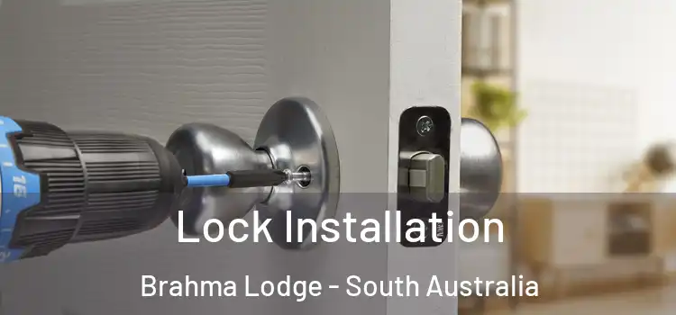 Lock Installation Brahma Lodge - South Australia