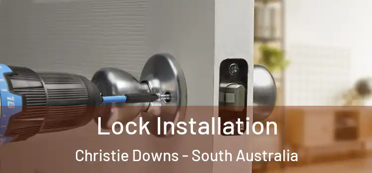 Lock Installation Christie Downs - South Australia