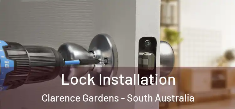 Lock Installation Clarence Gardens - South Australia