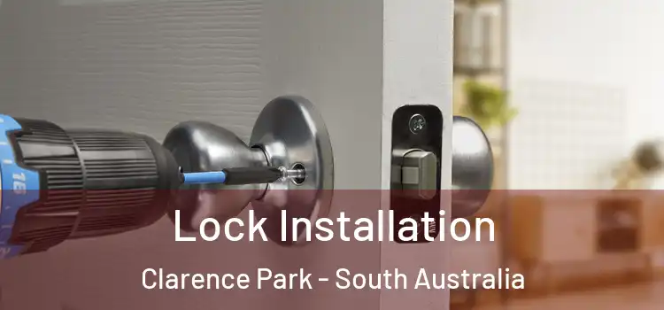 Lock Installation Clarence Park - South Australia