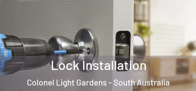 Lock Installation Colonel Light Gardens - South Australia