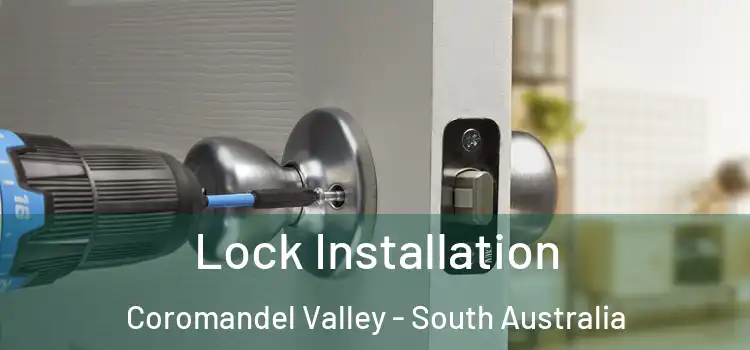 Lock Installation Coromandel Valley - South Australia