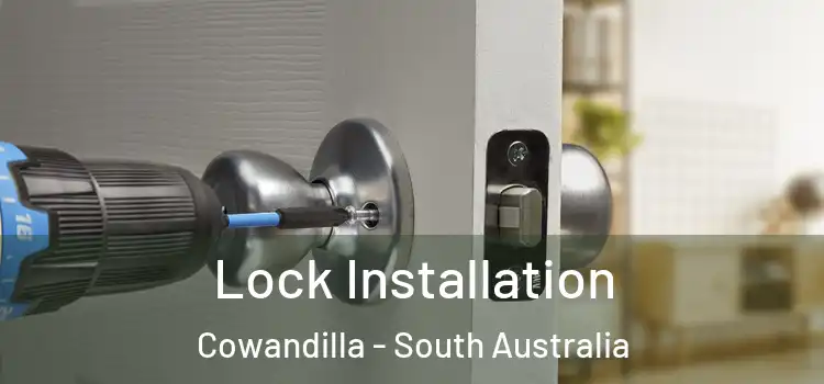 Lock Installation Cowandilla - South Australia