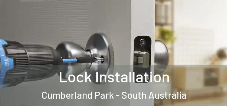 Lock Installation Cumberland Park - South Australia