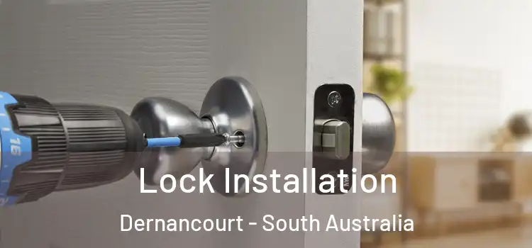 Lock Installation Dernancourt - South Australia