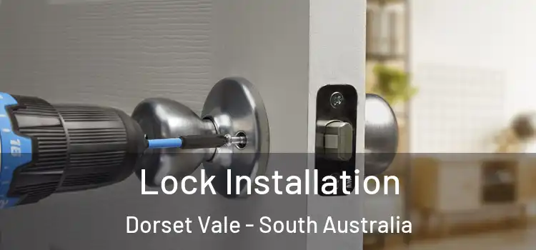 Lock Installation Dorset Vale - South Australia