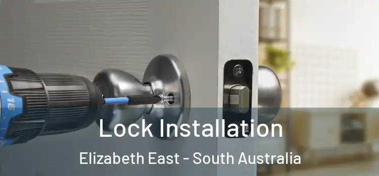 Lock Installation Elizabeth East - South Australia