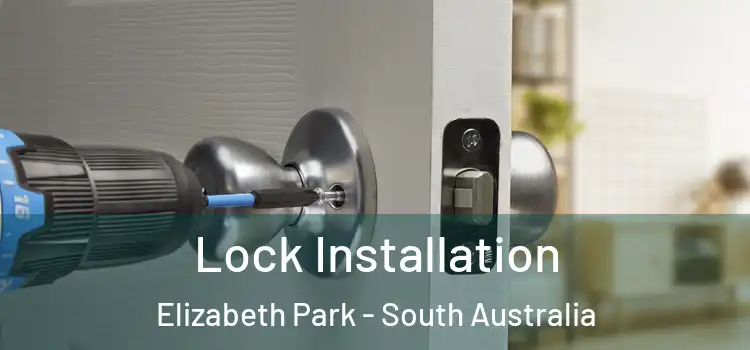 Lock Installation Elizabeth Park - South Australia