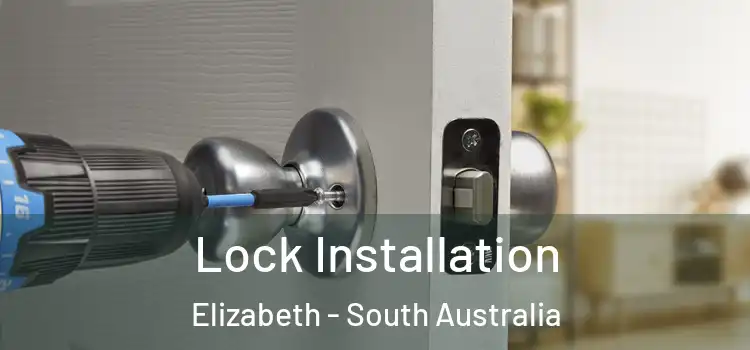 Lock Installation Elizabeth - South Australia