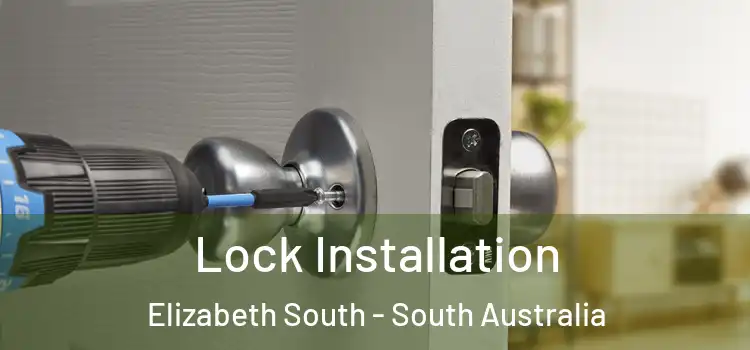 Lock Installation Elizabeth South - South Australia