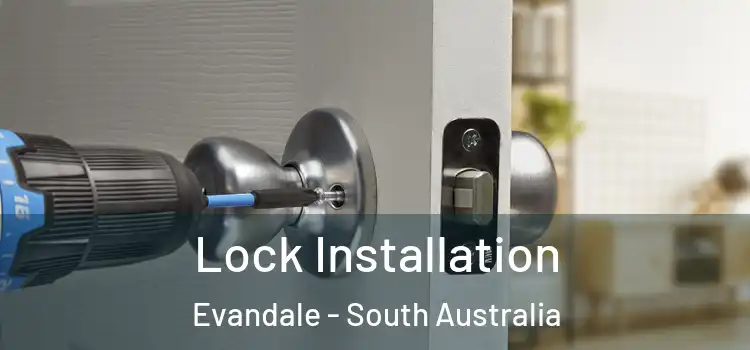 Lock Installation Evandale - South Australia