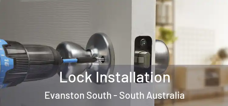 Lock Installation Evanston South - South Australia