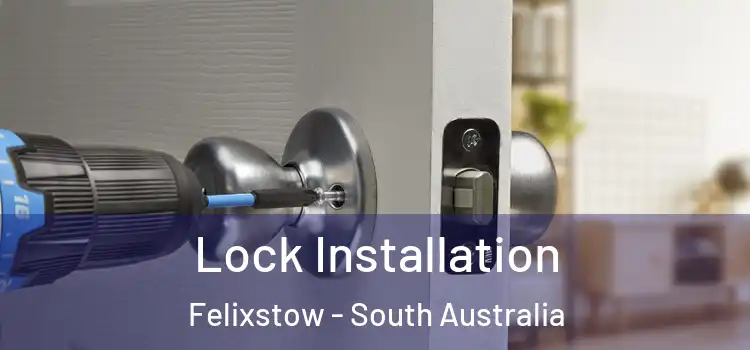 Lock Installation Felixstow - South Australia