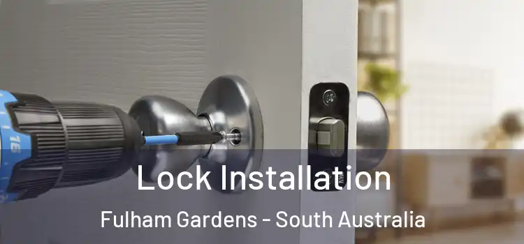 Lock Installation Fulham Gardens - South Australia