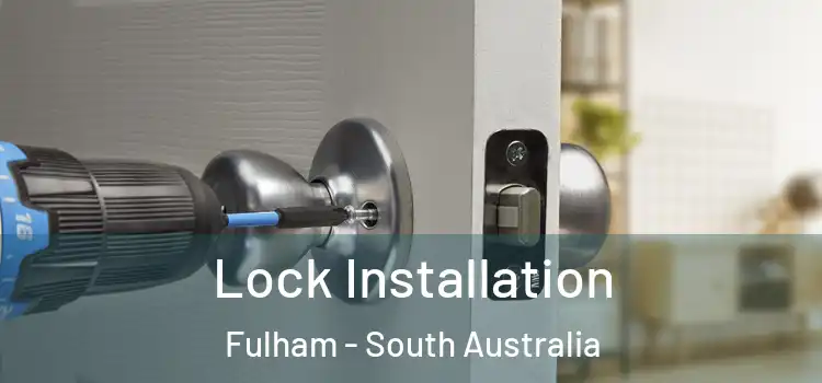 Lock Installation Fulham - South Australia