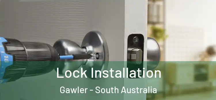 Lock Installation Gawler - South Australia