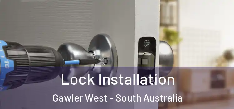 Lock Installation Gawler West - South Australia