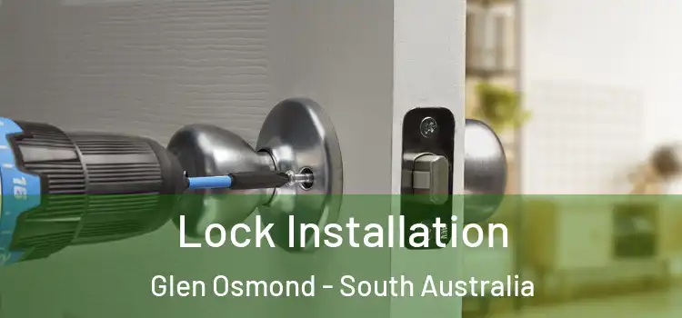 Lock Installation Glen Osmond - South Australia