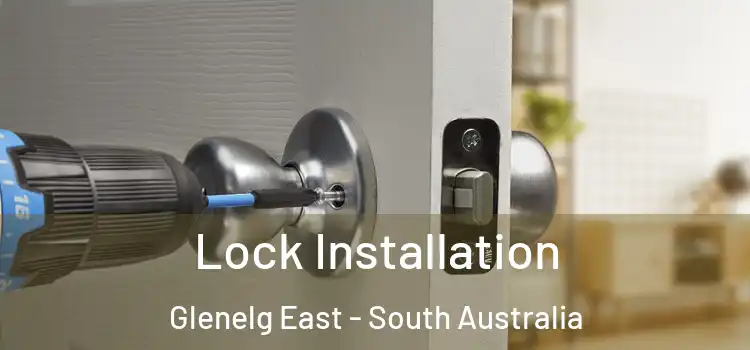 Lock Installation Glenelg East - South Australia