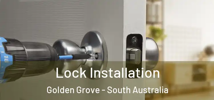 Lock Installation Golden Grove - South Australia