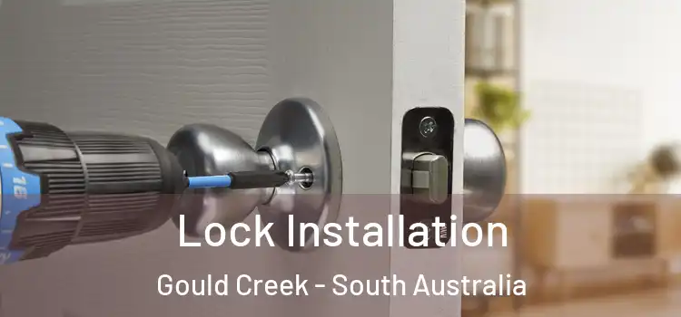 Lock Installation Gould Creek - South Australia