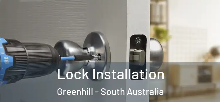 Lock Installation Greenhill - South Australia