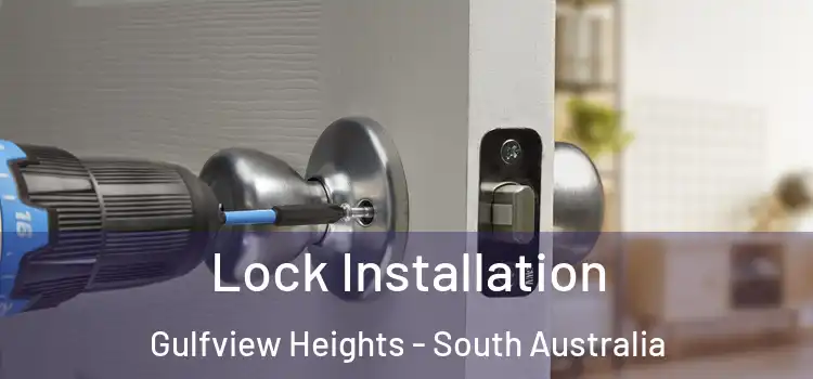 Lock Installation Gulfview Heights - South Australia