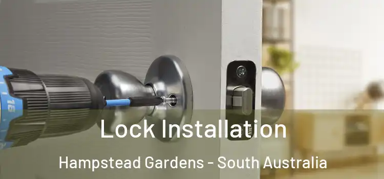 Lock Installation Hampstead Gardens - South Australia