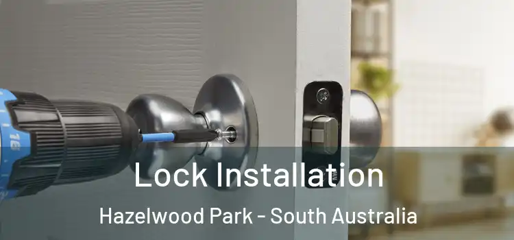 Lock Installation Hazelwood Park - South Australia