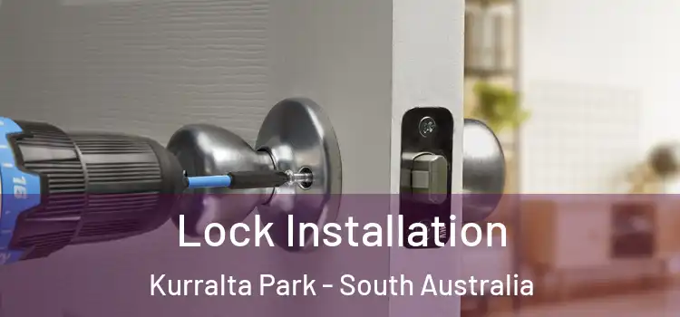 Lock Installation Kurralta Park - South Australia