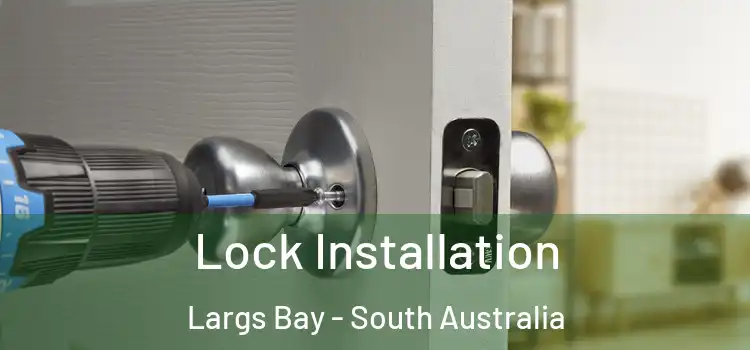 Lock Installation Largs Bay - South Australia