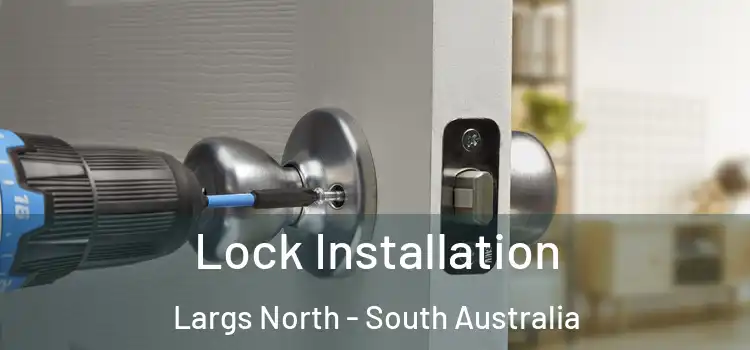 Lock Installation Largs North - South Australia