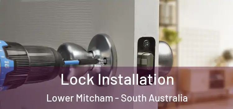 Lock Installation Lower Mitcham - South Australia
