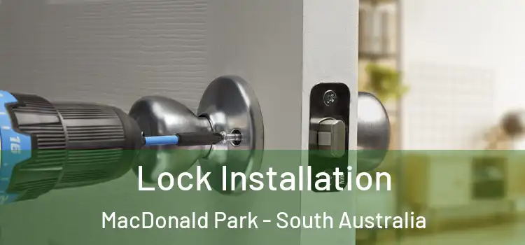 Lock Installation MacDonald Park - South Australia