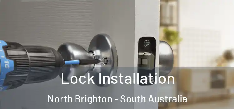 Lock Installation North Brighton - South Australia